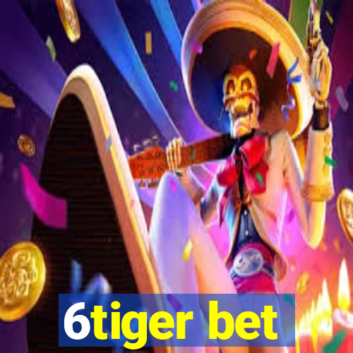 6tiger bet